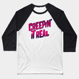 Creepin' It Real Baseball T-Shirt